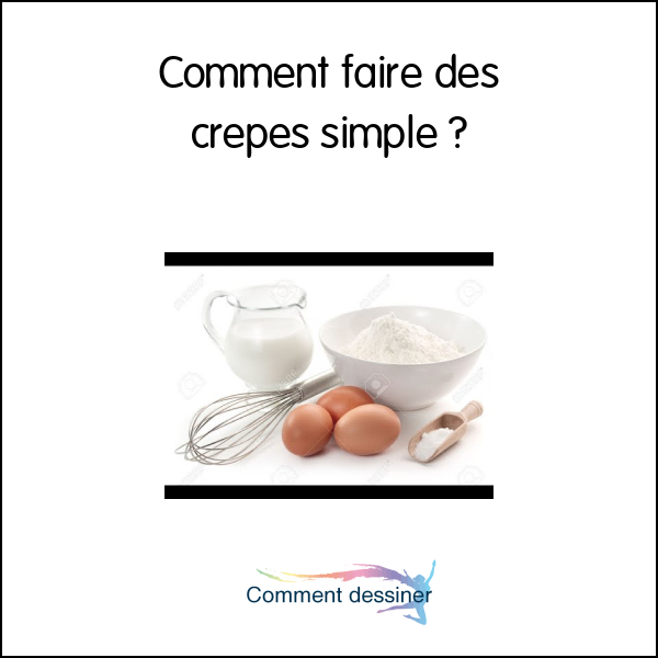 Comment faire des crepes simple